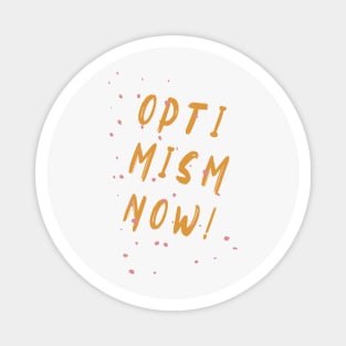 Optimism now! Magnet